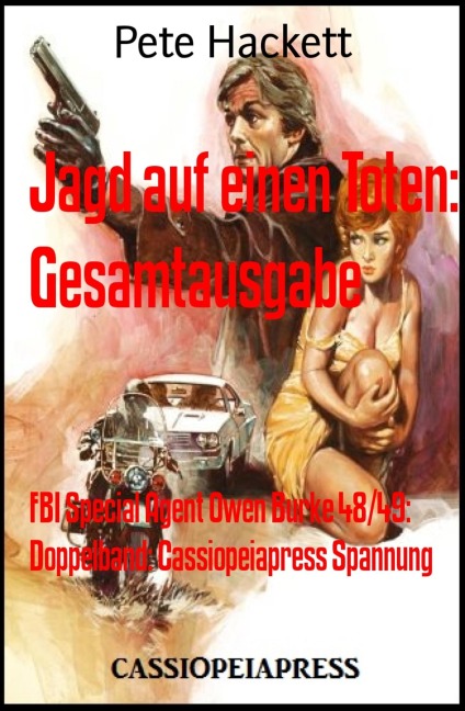 Jagd auf einen Toten: Gesamtausgabe - Pete Hackett