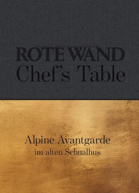 Rote Wand. Chef¿s Table. - Christian Seiler