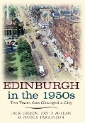 Cover-Bild zum Titel 'Edinburgh in the 1950s' von 'Jack Gillon, David Mclean, Fraser Parkinson'