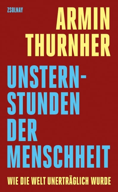 Unsternstunden der Menschheit - Armin Thurnher