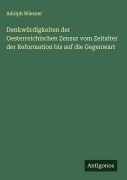 Cover-Bild zum Titel 'Denkwürdigkeiten der Oesterreichischen Zensur vom Zeitalter der Reformation bis auf die Gegenwart' von 'Adolph Wiesner'