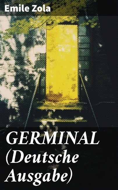 GERMINAL (Deutsche Ausgabe) - Emile Zola