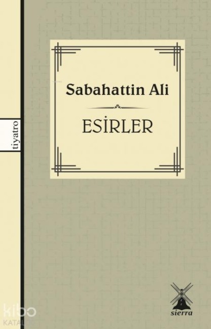 Esirler - Sabahattin Ali