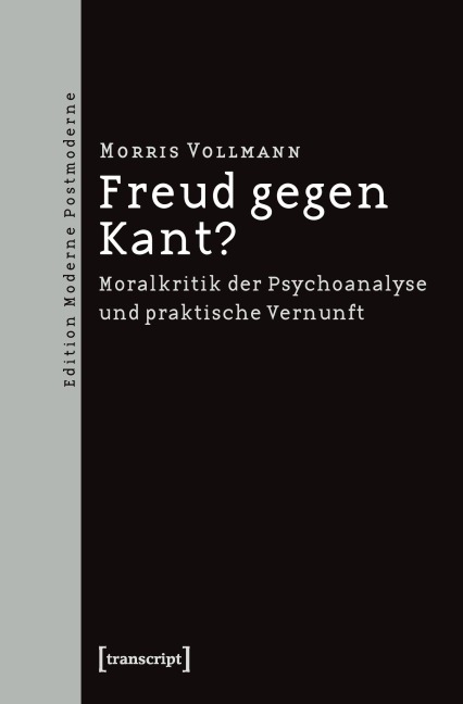 Freud gegen Kant? - Morris Vollmann