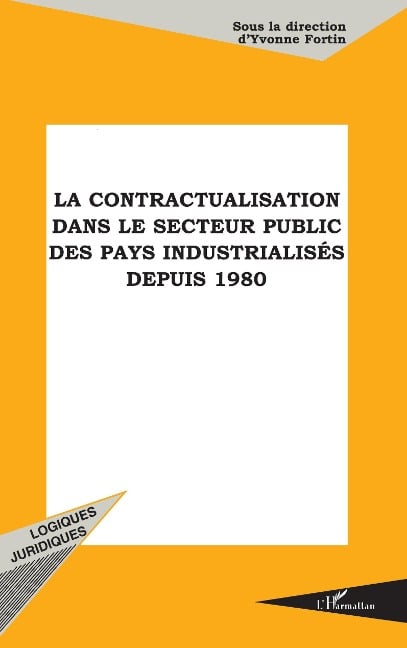 LA CONTRACTUALISATION DANS LE SECTEUR PUBLIC - Sous la direction d'Yvonne Fortin