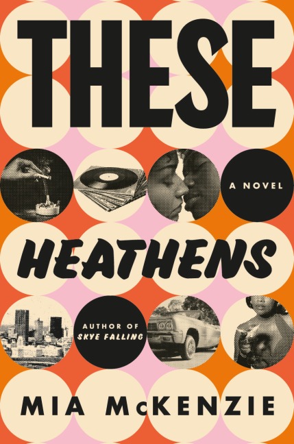 These Heathens - Mia Mckenzie
