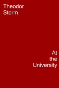 Cover-Bild zum Titel 'At the University' von 'Theodor Storm'