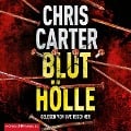 Bluthölle (Ein Hunter-und-Garcia-Thriller 11) - Chris Carter