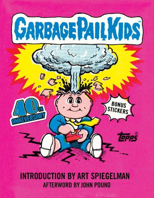 Garbage Pail Kids: 40th Anniversary Edition - The Topps Company