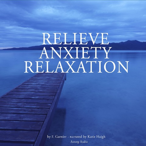 Relieve anxiety relaxation - Frédéric Garnier