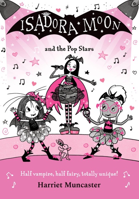 Isadora Moon and the Pop Stars: The internationally bestselling series from Harriet Muncaster-now on TV! - Harriet Muncaster