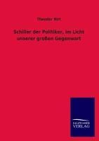 Schiller der Politiker, im Licht unserer großen Gegenwart - Theodor Birt