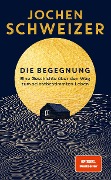 Cover-Bild zum Titel 'Die Begegnung' von 'Jochen Schweizer'