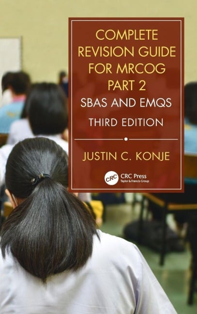 Complete Revision Guide for MRCOG Part 2 - Justin C. Konje