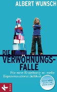 Cover-Bild zum Titel 'Die Verwöhnungsfalle' von 'Albert Wunsch'