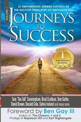 Journeys To Success: 21 Empowering Stories Inspired By The Success Principles of Napoleon Hill - John Westley Clayton