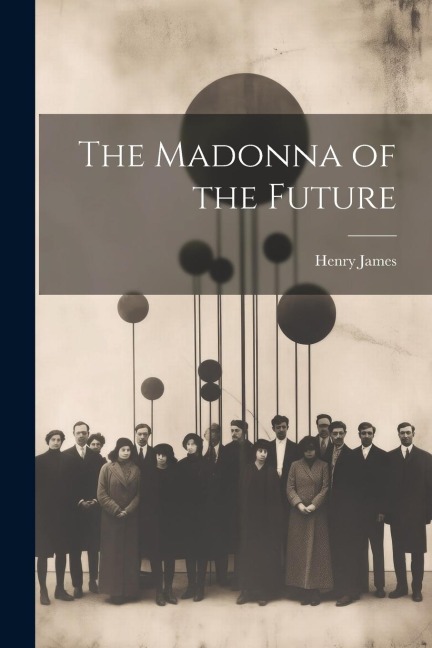 The Madonna of the Future - Henry James