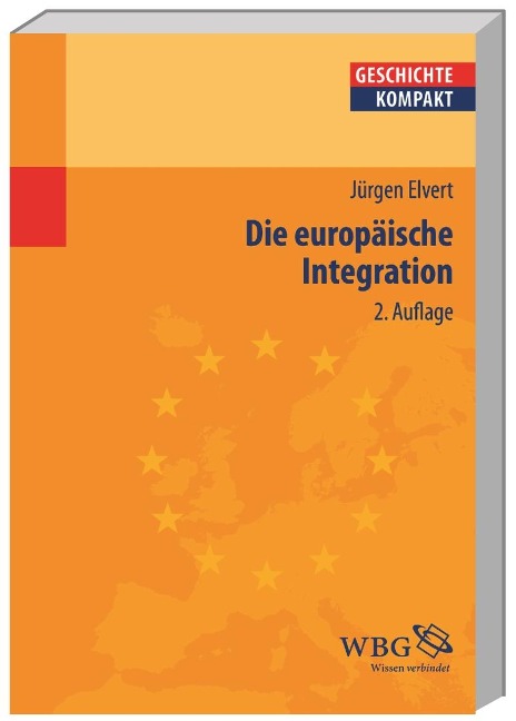 Die europäische Integration - Jürgen Elvert