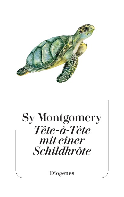 Tête-à-Tête mit einer Schildkröte - Sy Montgomery