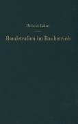Bandstraßen im Baubetrieb - Heinrich Eckert