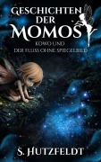 Cover-Bild zum Titel 'Geschichten der Momos: Kowo und der Fluss ohne Spiegelbild' von 'S. Hutzfeldt'