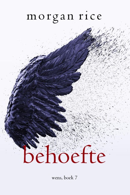 Behoefte (Wens, Boek Zeven) - Morgan Rice