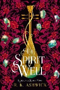 The Spirit Well (The Lutesong Series, #2) - R. K. Ashwick