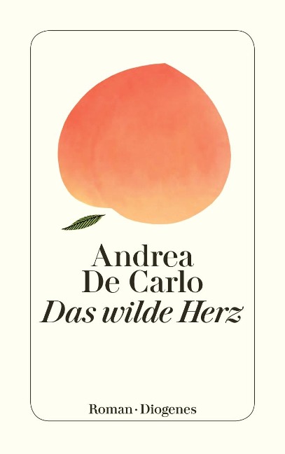 Das wilde Herz - Andrea De Carlo