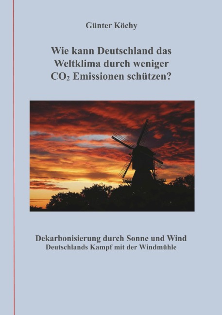 Wie kann Deutschland das Weltklima durch weniger CO2 Emissionen schützen? - Günter Köchy
