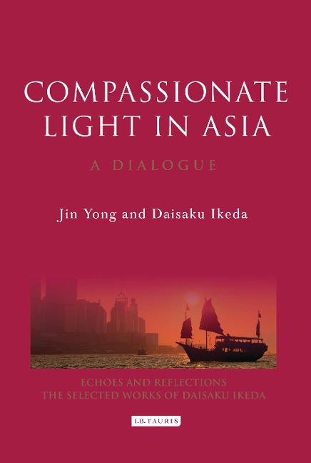 Compassionate Light in Asia - Jin Yong, Daisaku Ikeda