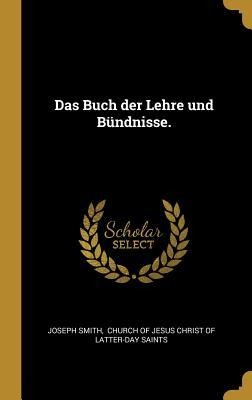 Das Buch Der Lehre Und Bündnisse. - Joseph Smith
