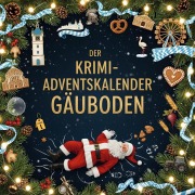 Cover-Bild zum Titel 'Der Krimi-Adventskalender Gäuboden' von 'Nora Kaiser'