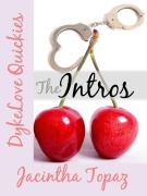 Cover-Bild zum Titel 'The Intros (DykeLove Quickies prequel): A Taste of Kinky Lesbian Romance' von 'Jacintha Topaz'