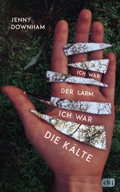 Ich war der Lärm, ich war die Kälte - Jenny Downham