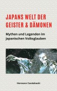 Cover-Bild zum Titel 'Japans Welt der Geister und Dämonen: Mythen und Legenden im japanischen Volksglauben' von 'Hermann Candahashi'