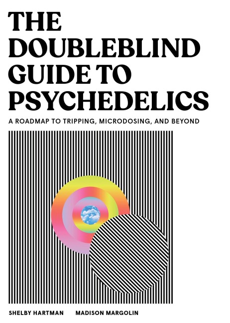 The Doubleblind Guide to Psychedelics - Shelby Hartman, Madison Margolin