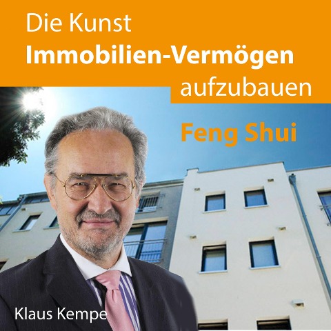 Die Kunst Immobilien-Vermögen aufzubauen - Klaus Kempe
