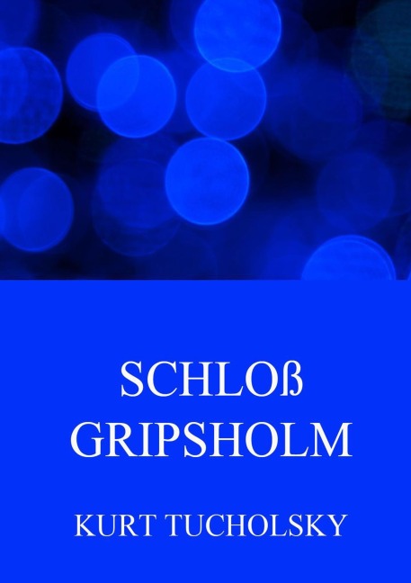 Schloss Gripsholm - Kurt Tucholsky