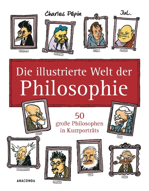 Die illustrierte Welt der Philosophie - Charles Pépin, Jul