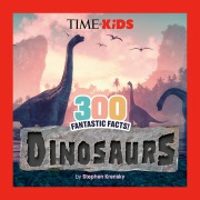 Cover-Bild zum Titel 'TIME for Kids: 300 Fantastic Facts!: Dinosaurs' von 'Stephen Krensky'