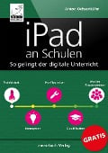 Cover-Bild zum Titel 'iPad an Schulen' von 'Anton Ochsenkühn'