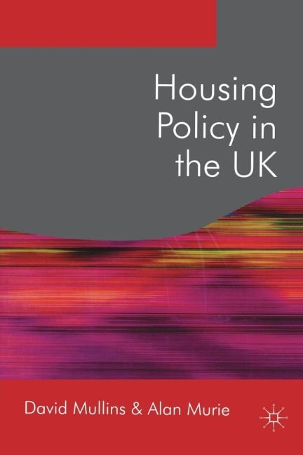 Housing Policy in the UK - David Mullins, Alan Murie