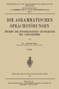 Cover-Bild zum Titel 'Die Agrammatischen Sprachstörungen' von 'Arnold Pick'