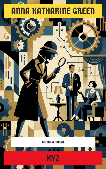 XYZ - Anna Katharine Green