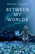 Cover-Bild zum Titel 'Between My Worlds' von 'Basma Hallak'