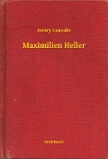 Cover-Bild zum Titel 'Maximilien Heller' von 'Henry Cauvain'