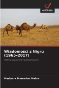 Cover-Bild zum Titel 'Wiadomo¿ci z Nigru (1965-2017)' von 'Mariama Mamadou Maina'