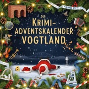 Cover-Bild zum Titel 'Der Krimi-Adventskalender Vogtland' von 'Anton Schröder'