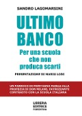 Cover-Bild zum Titel 'Ultimo banco. Per una scuola che non produca scarti' von 'Sandro Lagomarsini'