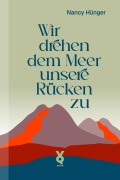 Cover-Bild zum Titel 'Wir drehen dem Meer unsere Rücken zu' von 'Nancy Hünger'